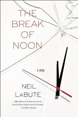 The Break of Noon(English, Paperback, LaBute Neil)