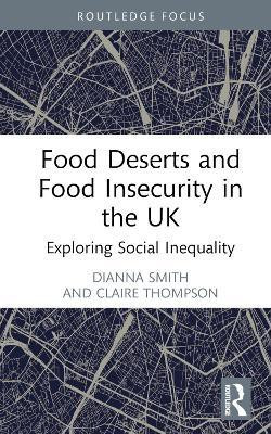 Food Deserts and Food Insecurity in the UK(English, Hardcover, Smith Dianna)
