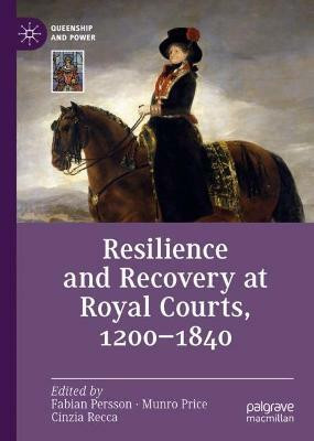 Resilience and Recovery at Royal Courts, 1200-1840(English, Hardcover, unknown)
