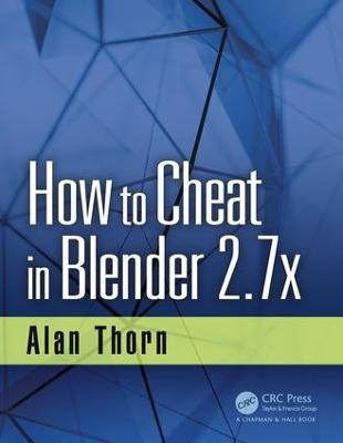 How to Cheat in Blender 2.7x(English, Paperback, Thorn Alan)