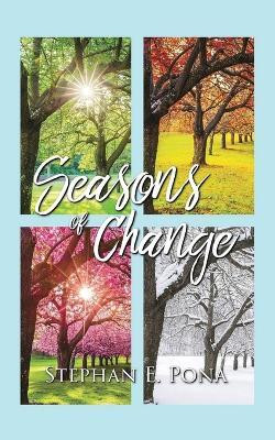 Seasons of Change(English, Paperback, Pona Stephan E)