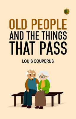 Old People and the Things That Pass(Paperback, Louis Couperus)
