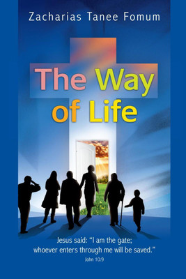 The Way of Life(English, Hardcover, Zacharias Tanee Fomum)