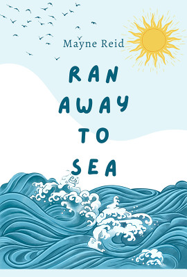 Ran Away to Sea(English, Paperback, Reid Mayne)