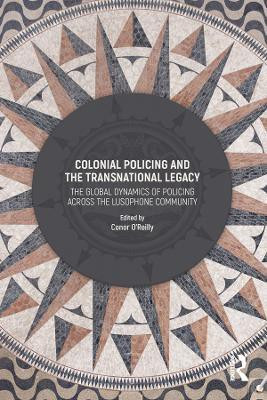 Colonial Policing and the Transnational Legacy(English, Electronic book text, unknown)
