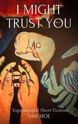 I Might Trust You(English, Paperback, Moe Sam)
