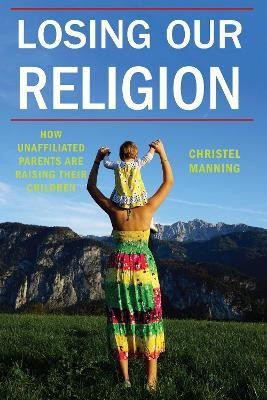 Losing Our Religion(English, Electronic book text, Manning Christel J.)