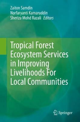 Tropical Forest Ecosystem Services in Improving Livelihoods For Local Communities(English, Hardcover, unknown)