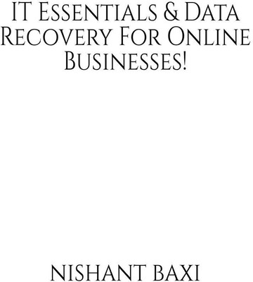 IT Essentials & Data Recovery For Online Businesses(English, Paperback, Nishant Baxi)