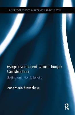 Mega-events and Urban Image Construction(English, Paperback, Broudehoux Anne-Marie)