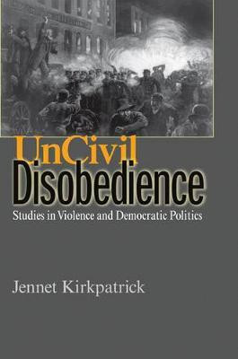 Uncivil Disobedience(English, Paperback, Kirkpatrick Jennet)