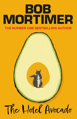 Hotel Avocado: Paperback – by Bob Mortimer(Paperback, Bob Mortimer)