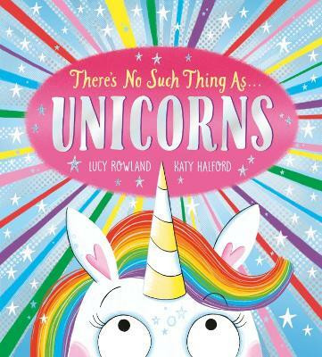 There's No Such Thing as Unicorns(English, Paperback, Rowland Lucy)