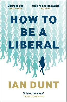 How To Be A Liberal(English, Paperback, Dunt Ian)