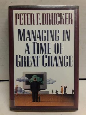 Managing in a Time of Great Change(Hardcover, Peter F. Drucker)