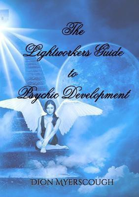 The Lightworkers Guide to Psychic Development(English, Paperback, Myerscough Dion)