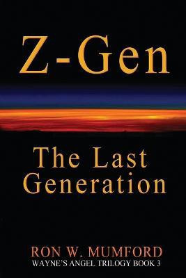 Z-Gen - The Last Generation(English, Paperback, Mumford Ron W)