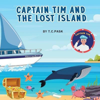 Captain Tim And The Lost Island(English, Paperback, Pask T C)