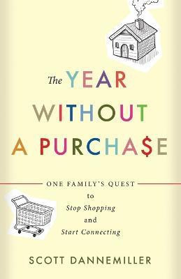 The Year without a Purchase(English, Paperback, Dannemiller Scott)