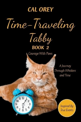 Time-Traveling Tabby(English, Paperback, Orey Cal)