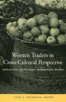 Women Traders in Cross-Cultural Perspective(English, Hardcover, Seligmann Linda J.)