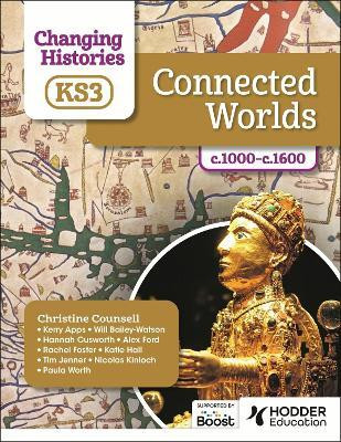 Changing Histories for KS3: Connected Worlds, c.1000-c.1600(English, Paperback, Counsell Christine)