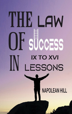 The Law Of Success in IX to XVI Lessons(Paperback, Napolean Hill)