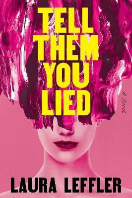 Tell Them You Lied(English, Paperback, Leffler Laura)