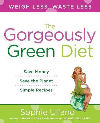The Gorgeously Green Diet(English, Paperback, Uliano Sophie)