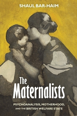 The Maternalists(English, Paperback, Bar-Haim Shaul)