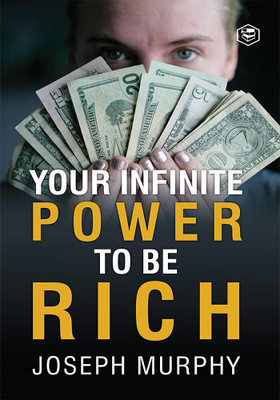 Your Infinite Power To Be Rich(Paperback, Dr. Joseph Murphy)