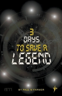 3 Days to save a Legend(English, Paperback, Farmer Paul)