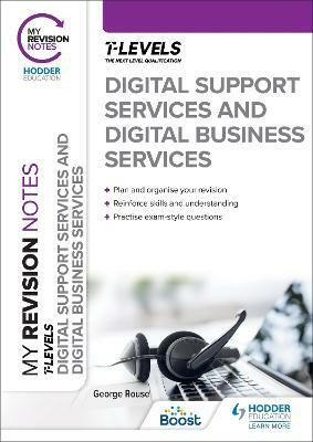 My Revision Notes: Digital Support Services and Digital Business Services T Levels(English, Paperback, Rouse George)