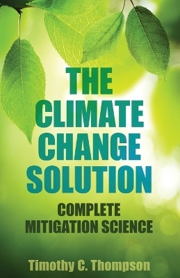 The Climate Change Solution(English, Paperback, Thompson Timothy C)