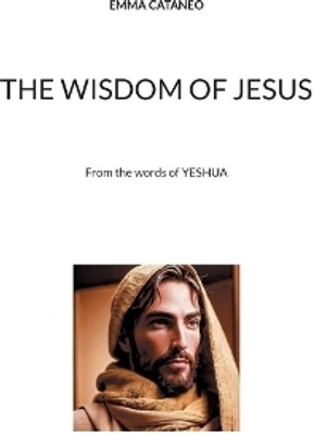 The wisdom of Jesus(English, Paperback, Cataneo Emma)