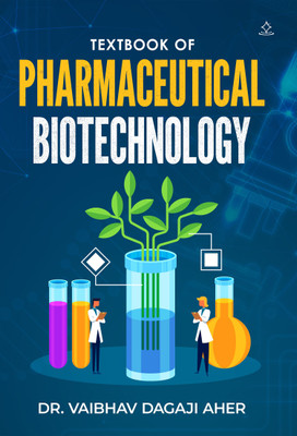 A Textbook of PHARMACEUTICAL BIOTECHNOLOGY(Paperback, Dr. Vaibhav Dagaji Aher)