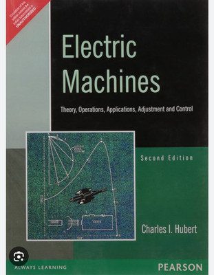Electric Machines: Theory, Operating Applications, and Controls, 2e(Paperback, Hubert)