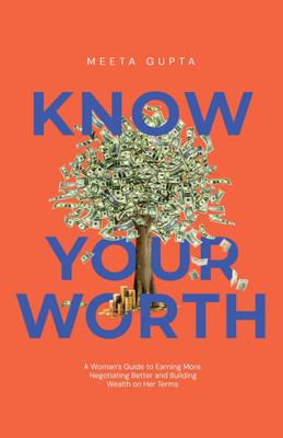 Know Your Worth(English, Hardcover, Meeta Gupta)