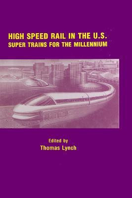 High Speed Rail in the US(English, Electronic book text, Lynch Thomas)