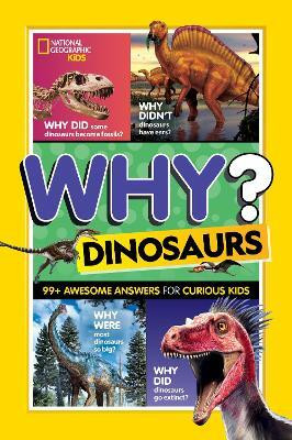 National Geographic Kids Why? Dinosaurs(English, Paperback, Kids National Geographic)