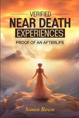 Verified Near Death Experiences(English, Paperback, Bown Simon)