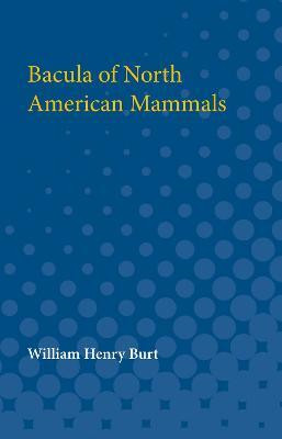 Bacula of North American Mammals(English, Paperback, Burt William H.)