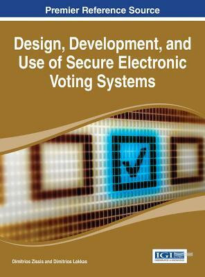 Design, Development, and Use of Secure Electronic Voting Systems(English, Hardcover, unknown)