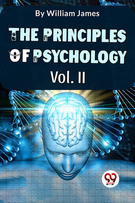 The Principles Of Psychology Volume II(Paperback, William James)