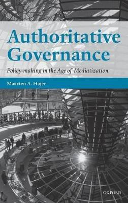 Authoritative Governance - Policy Making in the Age of Mediatization(English, Hardcover, Hajer Maarten A.)