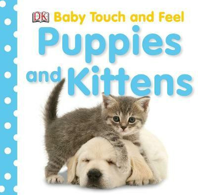 Baby Touch and Feel: Puppies and Kittens(English, Board book, DK)