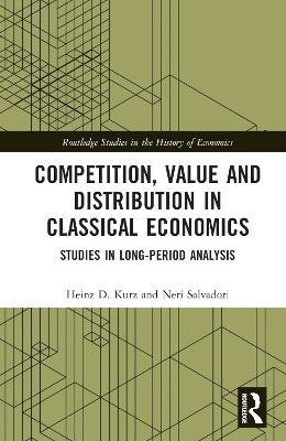 Competition, Value and Distribution in Classical Economics(English, Hardcover, Kurz Heinz D.)