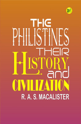 The Philistines, Their History and Civilization(Hardcover, R. A. S. Macalister)