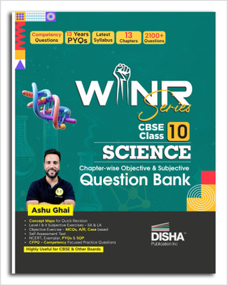 WINR Series CBSE Class 10 Science Chapter-wise Objective & Subjective Question Bank | New Syllabus | For 2026 Exam | NCERT, Exemplar, PYQs & SQP | Fully Solved | Competency (CFPQ) Questions(Paperback, Ashu Ghai)