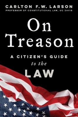 On Treason(English, Paperback, Larson Carlton F. W.)